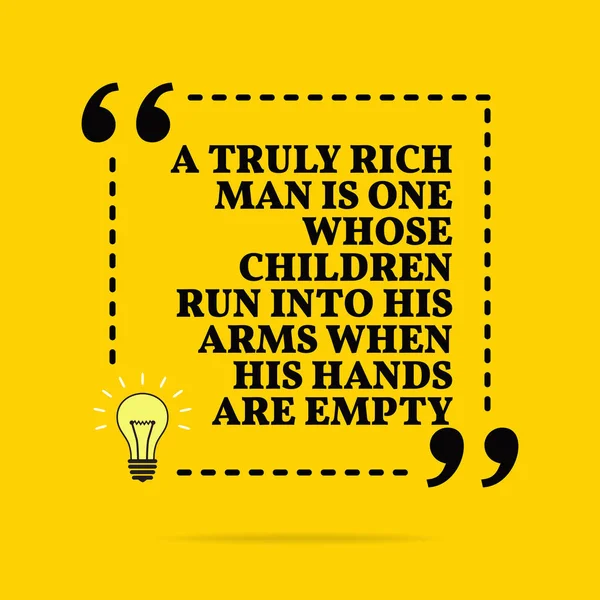 Inspirational motivational quote. A truly rich man is one whose — Stock Vector