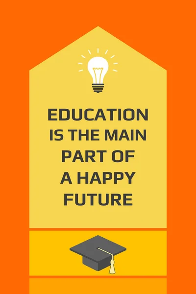 Motivational education poster. Education is the main part of a h — Stock Vector