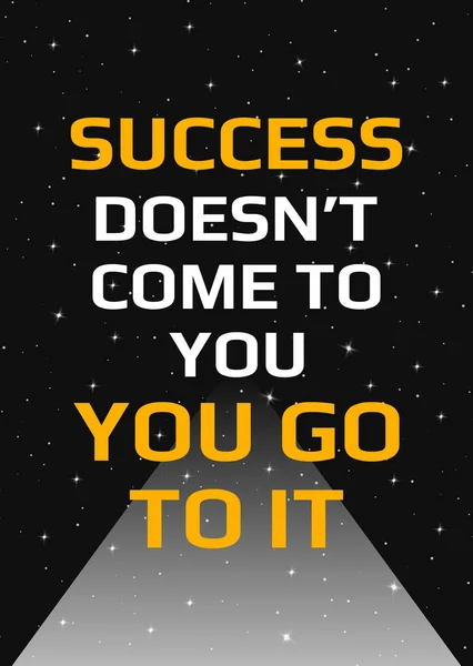 Мотиваційний плакат. Успіх не приходить до вас, ви йдете до нього. О'Рівер — стоковий вектор