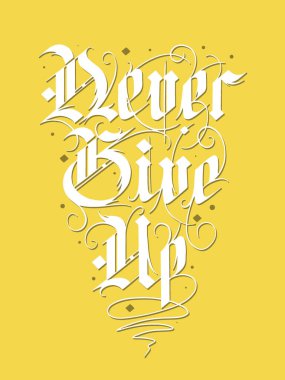 Poster, tişört baskısı, dekorasyon ve dövme için vektör harfleri. El çizimi gotik Alman tarzı, sarı arka planda modern hat metni. Asla pes etme, motive edici sözler..