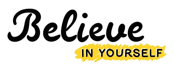 Ilustrație Scrisă Mână Scrisului Motivațional Believe Yourself Izolat Fundal Alb — Vector de stoc