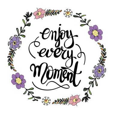 El yazı her anın tadını çıkarın. Çiçek doodle ve ev, çocuk odası dekorasyon için motive edici ifade. Kartpostal, kapak, resim. Hat sanatı