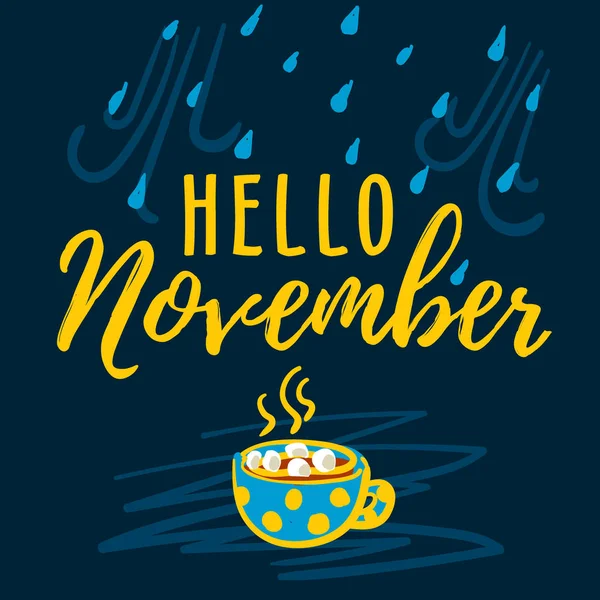 Hola noviembre tipografía de letras modernas, caligrafía. Ilustración vectorial con gotas de lluvia y taza de chocolate caliente para fondo como póster, postal, tarjeta, plantilla de invitación . — Archivo Imágenes Vectoriales