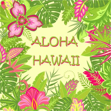 Aloha Hawaii yazı, tropikal yaprakları ve çanta, tshirt, parti poster ve diğer tasarım için egzotik çiçekler ile Summery tebrik kartı
