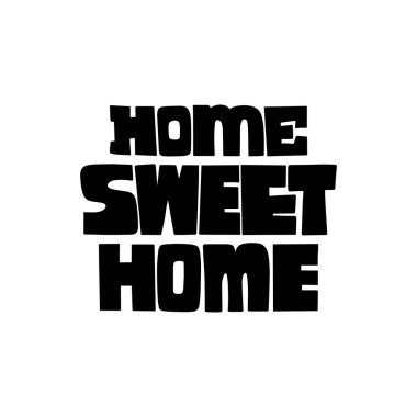 Stil yazı tipi Home Sweet Home, el yazısıyla yazılmış metni kartı, poster, tişört yazı yazdırma