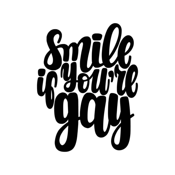 Sorria Você Gay Ilustração Frases Lgbt Letras Vetoriais Design Cartões — Vetor de Stock