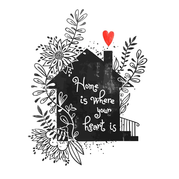 Elle çizilmiş tipografi poster. Vektör çizim siyah evi siluet, çiçek öğeleri ve ana sayfa metin ile kalbin yok olduğunu. Ev ve çiçeklerle Vintage kartı — Stok Vektör