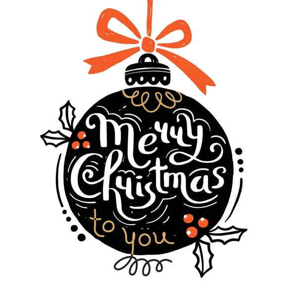 Joyeux Noël à toi. Boule de Noël et lettrage dessiné à la main. Graphiques de style scandinave. Il peut être utilisé comme carte de vœux, affiche ou impression. Illustration vectorielle — Image vectorielle