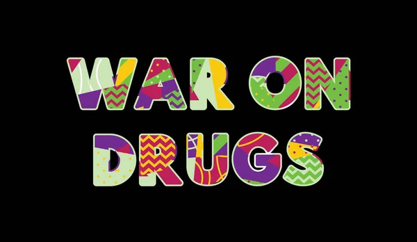 Palavra War Drugs Conceito Escrito Tipografia Abstrata Colorida Vetor Eps —  Vetores de Stock