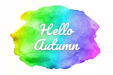 Abstract watercolor background image with a liquid splatter of aquarelle paint. Rainbow tones. Hello autumn