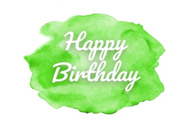 Abstract watercolor background image with a liquid splatter of aquarelle paint. Green tones. Happy birthday