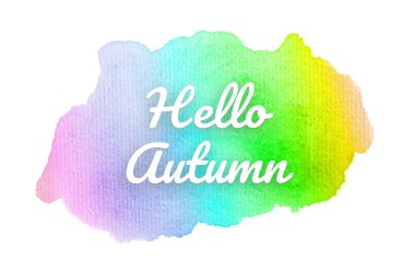Abstract watercolor background image with a liquid splatter of aquarelle paint. Rainbow tones. Hello autumn