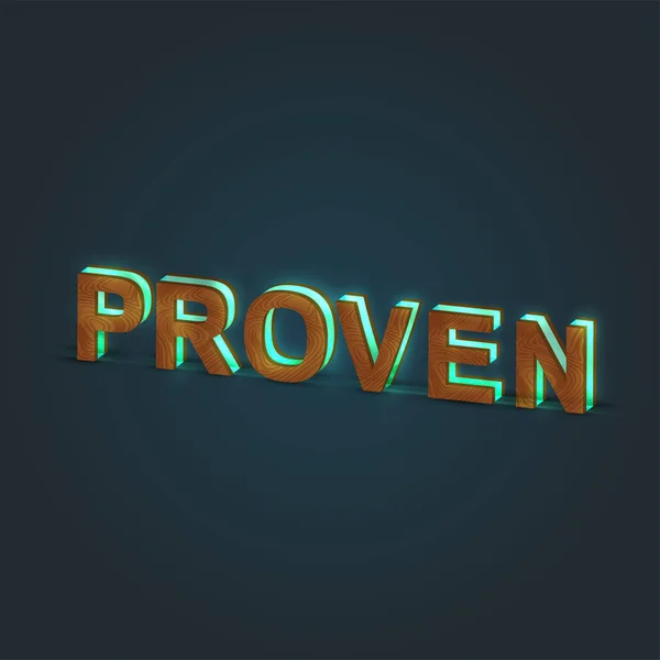 'PROVEN' - Ilustração realista de uma palavra feita por madeira e glo — Vetor de Stock