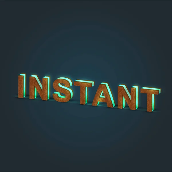 "Instant"-realistisk illustration av ett ord som gjorts av trä och gl — Stock vektor