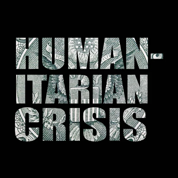 Human Itarian Crisis Lettering Money Black Background — Stock Photo, Image