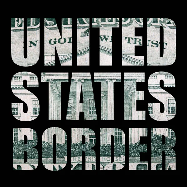 United states border text, money on black background.