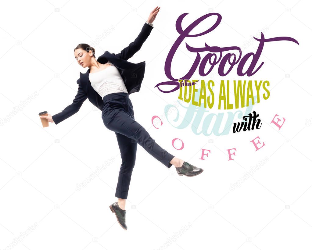 beautiful businesswoman holding coffee to go while dancing near good ideas always starts with coffee lettering isolated on white