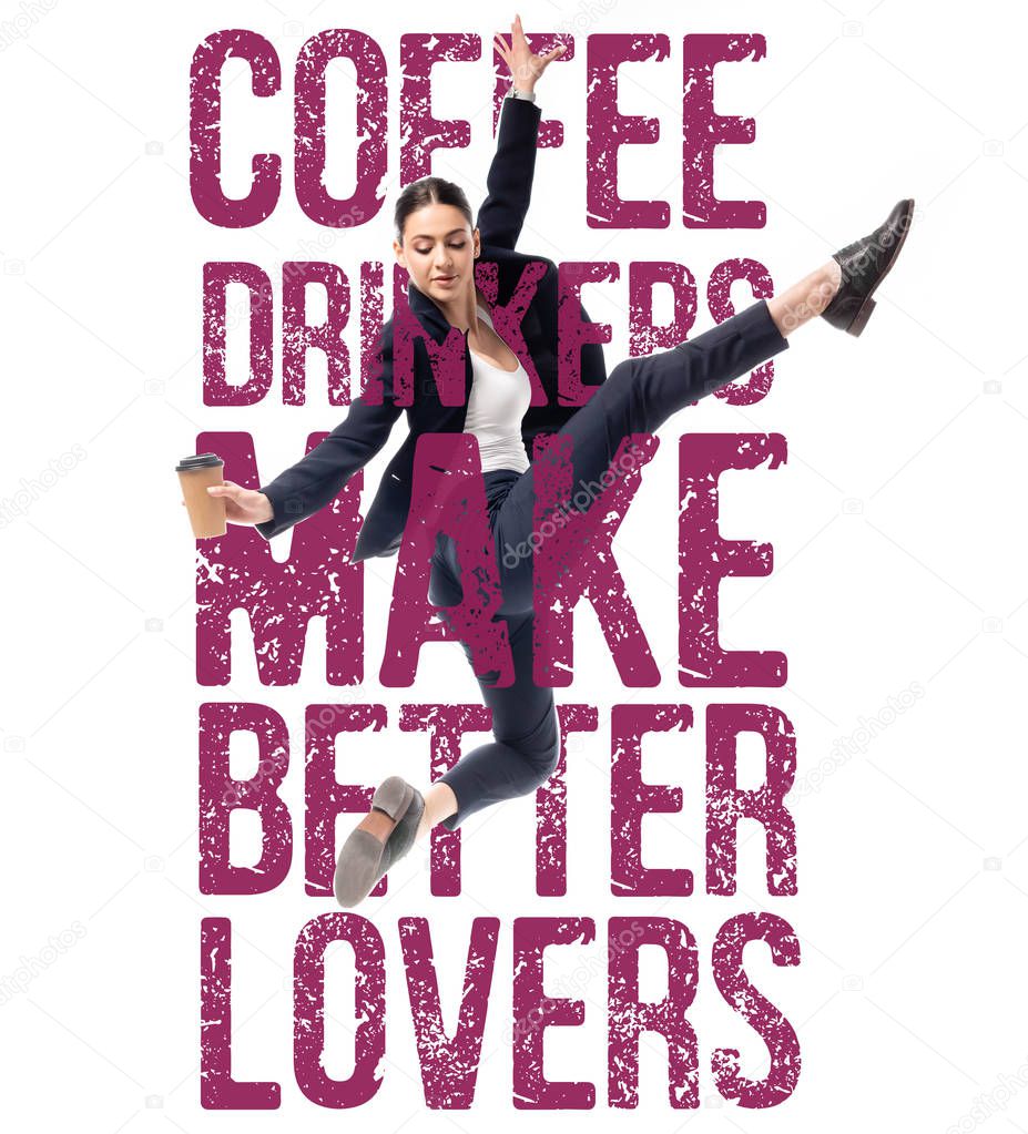 attractive businesswoman dancing with coffee to go near coffee drinkers make better lovers lettering isolated on white