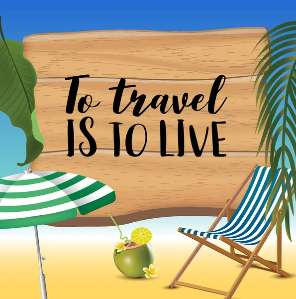Podróż jest napis Typografia na żywo z parasol, leżak polezec i kokos koktajl na tle plaży. Realistyczne sun flare. — Wektor stockowy