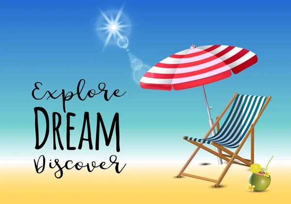 Utforska dröm Upptäck typografi inskrift med parasol, chaise starta och kokos coctail på stranden bakgrund. Realistiska solen flare. — Stock vektor