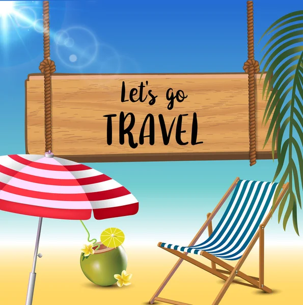 Vamos viajar tipografia inscrição com guarda-sol, chaise launge e coquetel de coco no fundo da praia. Sinal de sol realista . — Vetor de Stock