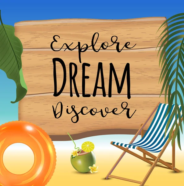 Explore dream discover typography inscription with parasol, chaise launge and coconut coctail on beach background. Realistic sun flare. — Stock Vector