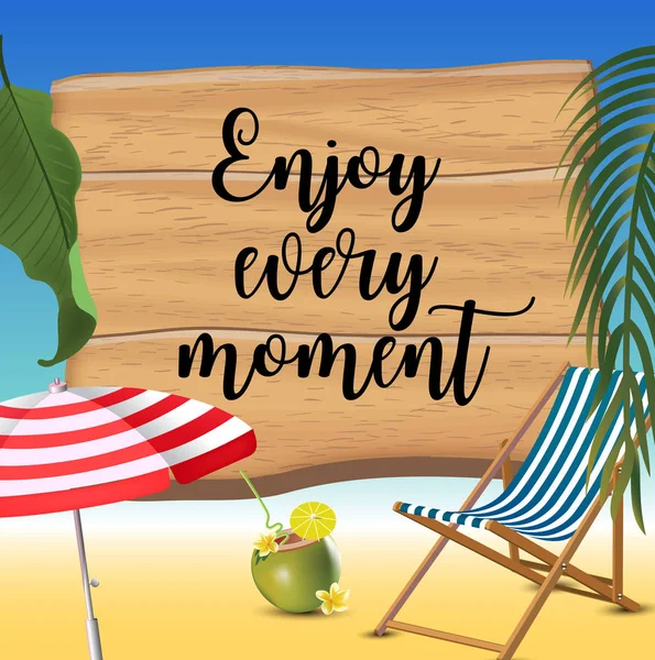 Profitez de chaque moment typographie inscription avec parasol, chaise roulante et coctail de noix de coco sur fond de plage. Éclat de soleil réaliste . — Image vectorielle