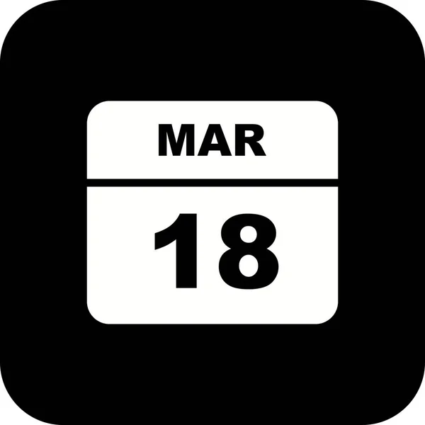 18. März Datum an einem einzigen Tag Kalender — Stockfoto