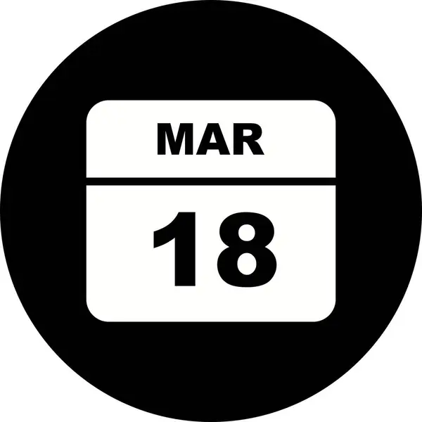 18 marca Data w kalendarzu jednodniowe — Zdjęcie stockowe