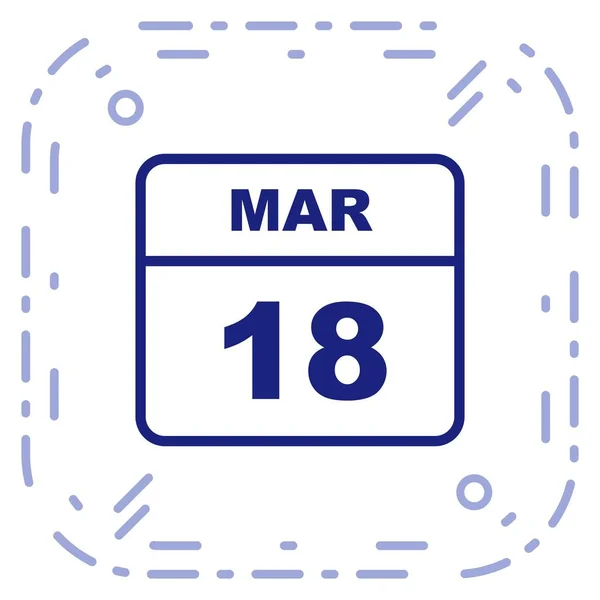 18 Marzo Data su un Calendario Unico Giorno — Foto Stock