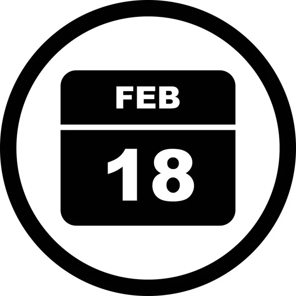 18 lutego Data w kalendarzu jednodniowe — Zdjęcie stockowe