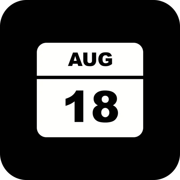 18 sierpnia Data w kalendarzu jednodniowe — Zdjęcie stockowe