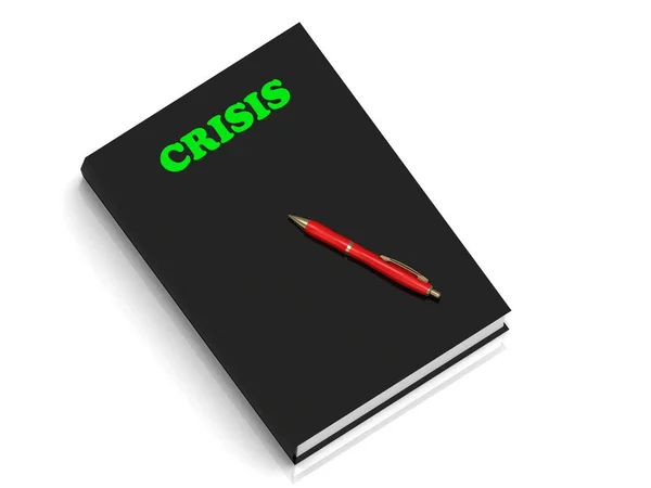 Crisis Inscription Green Letters Black Book White Background — Stock Photo, Image