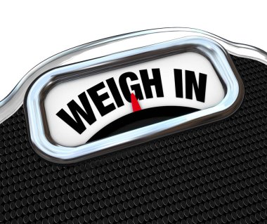 The words Weigh In on a scale representing the need to check your weight while dieting and watching your calories clipart