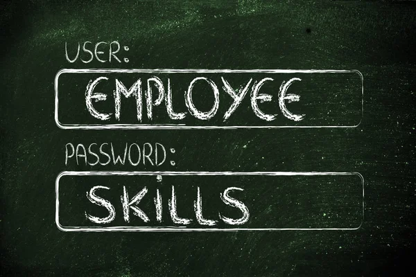 user and password: concept of how an employee needs good skills