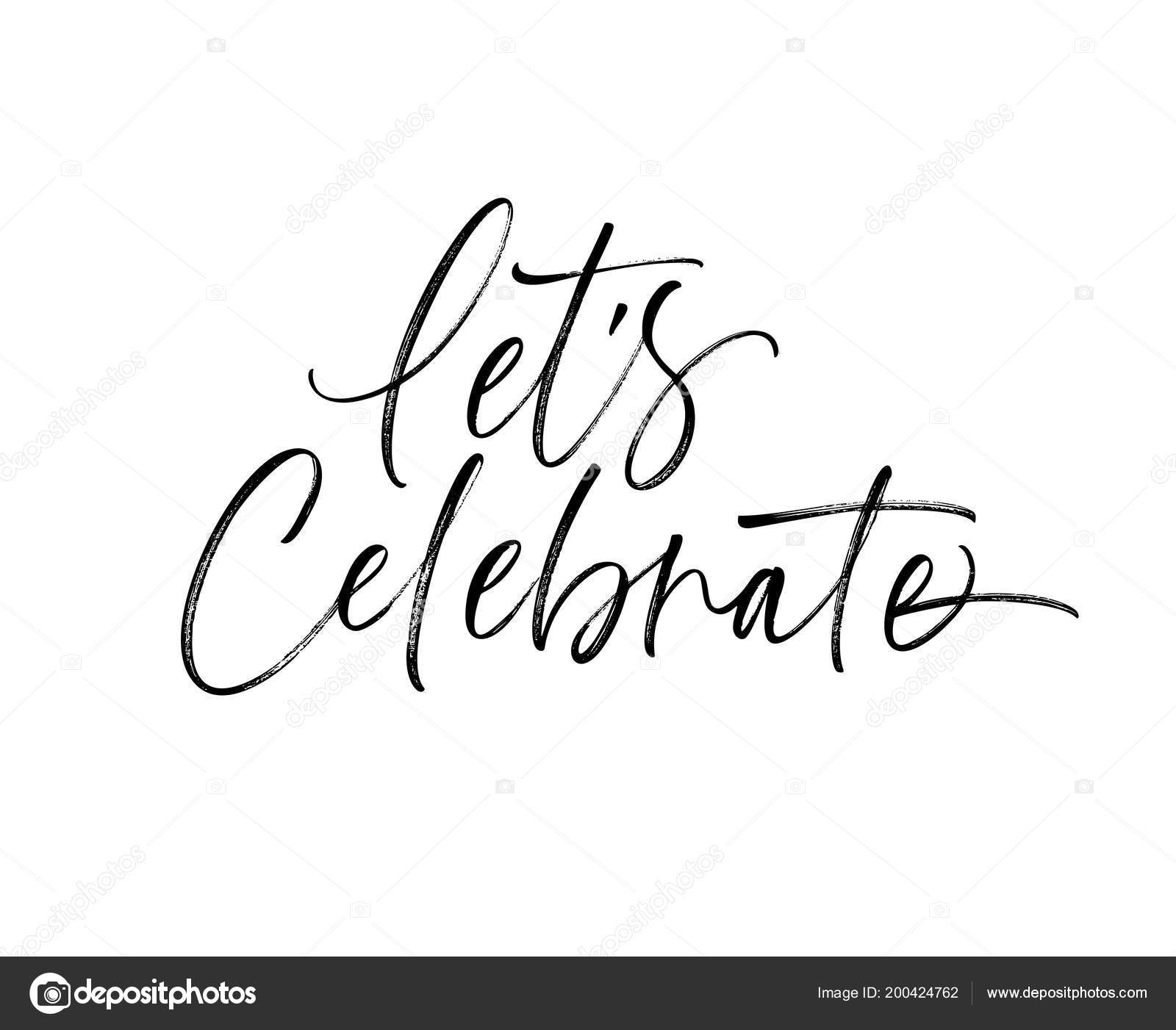 Let's Celebrate Phrase Holiday Lettering Ink Illustration Modern Brush ...