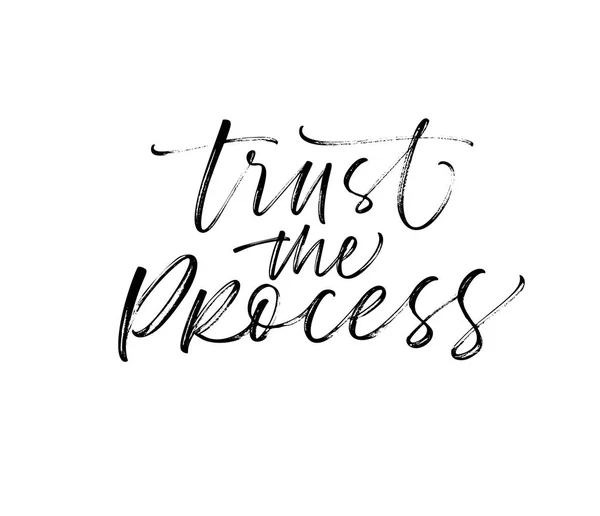 Trust Process Phrase Ink Illustration Modern Brush Calligraphy Isolated White — Stock Vector