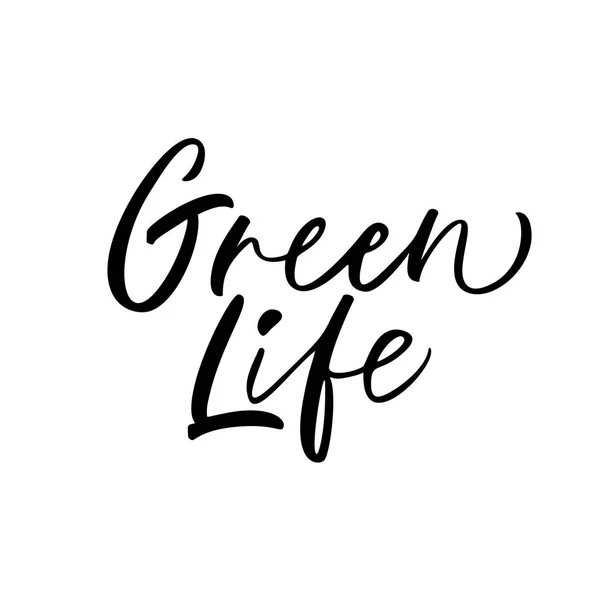 Zelený Život Fráze Rukopisný Obrázek Moderní Kartáče Kaligrafie Izolované Bílém — Stockový vektor