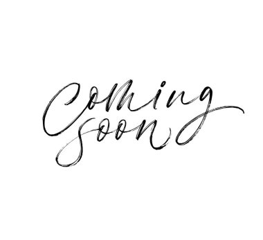 Beyaz zemin üzerinde bir kaligrafi fırçası ile el yazısı ifade coming soon.
