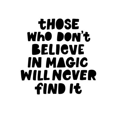 O kim sihire inanmam ki asla bu deyimi bulur. Vektör çizim çizilmiş yazı ile. Modern fırça hat. 