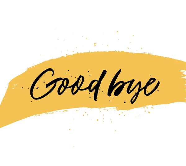 Good bye quote handwritten black lettering. Vector ink modern calligraphy. Hand drawn yellow paint smear. — Stock Vector