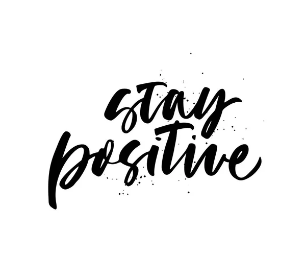 Stay positive quote hand drawn black calligraphy. Vector ink modern calligraphy. — Stock Vector