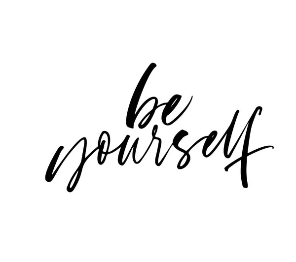 Be yourself phrase. Motivational and inspirational quote. Vector hand drawn brush style modern calligraphy. — Stock Vector