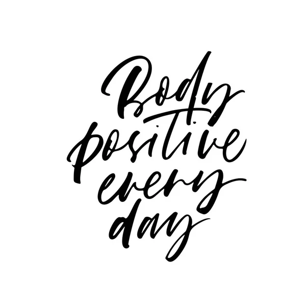 Body positive every day phrase. Vector hand drawn brush style modern calligraphy. — Stock Vector