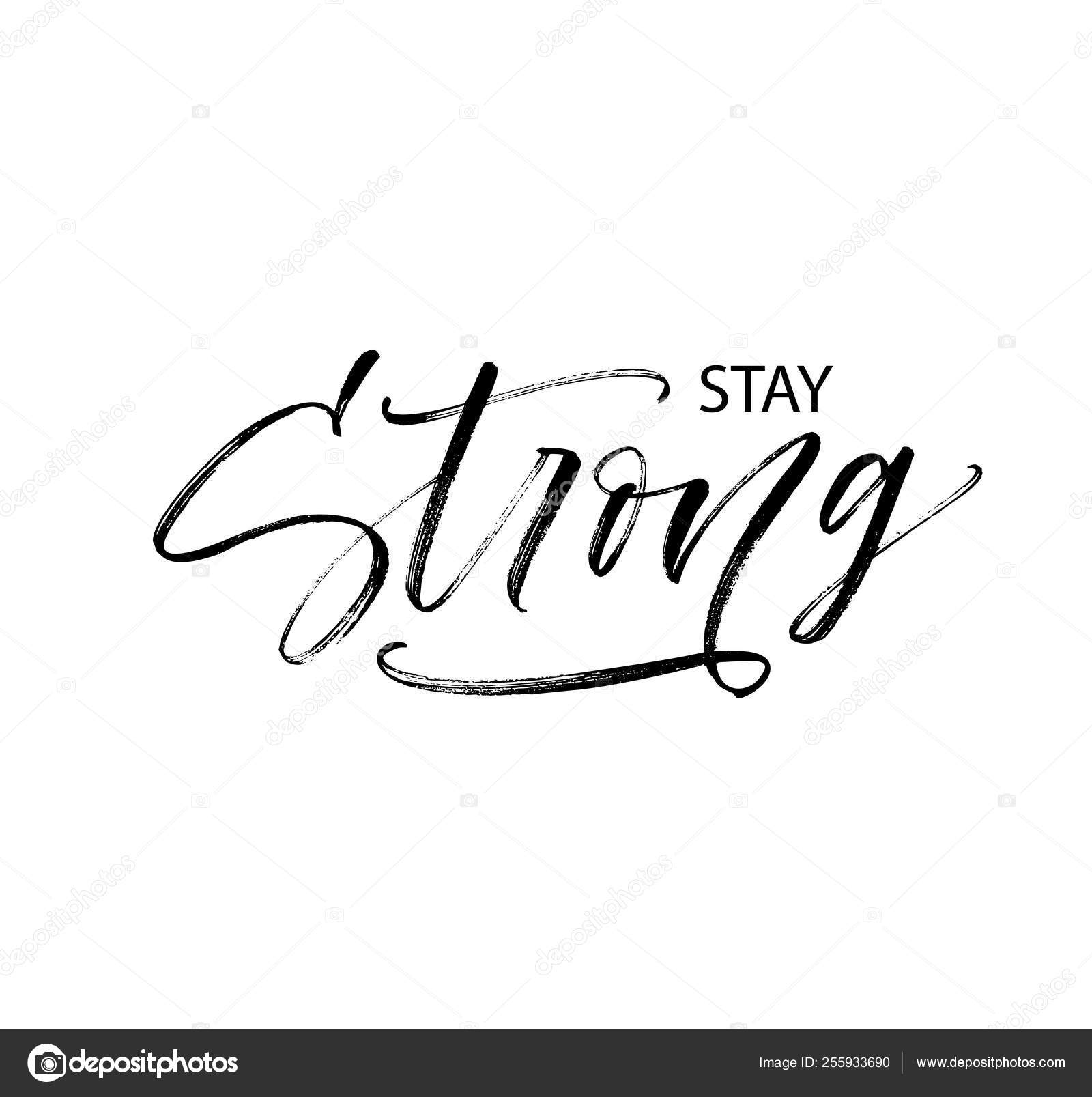 Stay Strong Phrase Modern Vector Brush Calligraphy Stock Vector C Gevko93