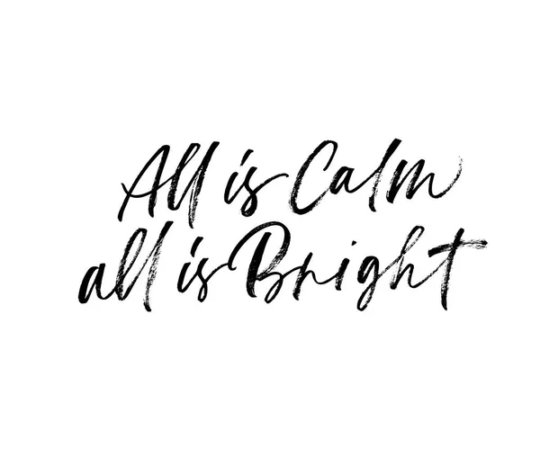 All is calm, al is bright phrase. Vector ink illustration. Hand drawn brush style modern calligraphy. — Stock Vector