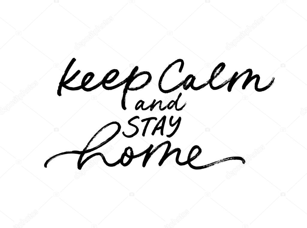 Keep calm and stay home vector lettering for self quarantine time. Protection or measure from coronavirus, COVID 19. 
