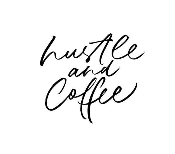 Hustle και καφέ μοντέρνα πινέλο διάνυσμα καλλιγραφία. — Διανυσματικό Αρχείο