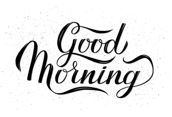 Good Morning Calligraphie Lettrage Main Écrit Pinceau Sur Fond Grunge — Image vectorielle