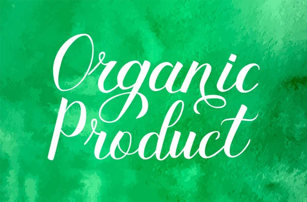 Producto Orgánico Escrito Mano Sobre Fondo Acuarela Verde Letrero Caligrafía — Archivo Imágenes Vectoriales